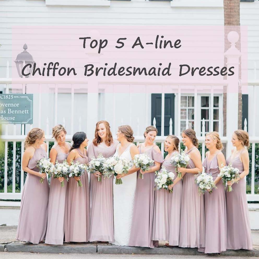 Top 5 A-line Chiffon Bridesmaid Dresses