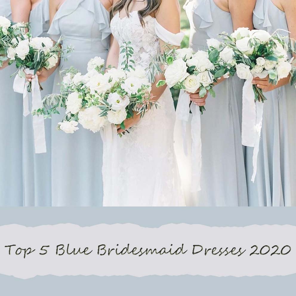 Top 5 Blue Bridesmaid Dresses 2020