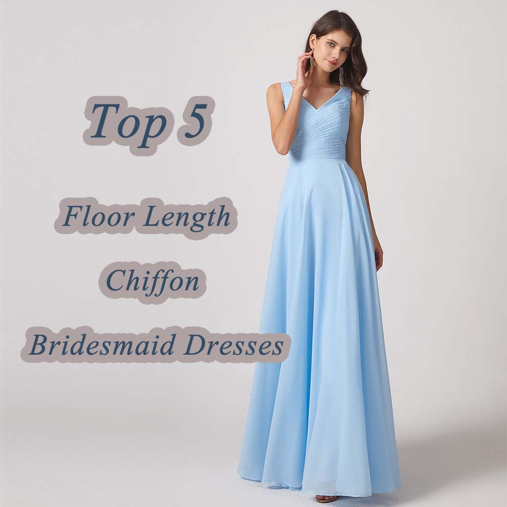 Top 5 Floor Length Chiffon Bridesmaid Dresses